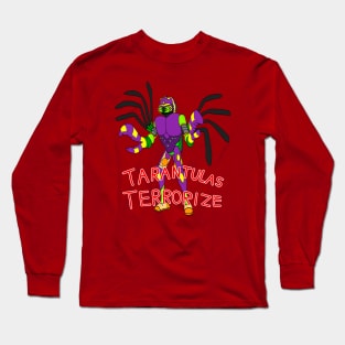 Tarantulas Terrorize Long Sleeve T-Shirt